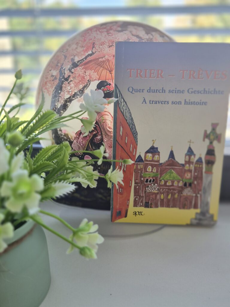 TRIER – TRÈVES: QUER DURCH SEINE GESCHICHTE / À TRAVERS SON HISTOIRE