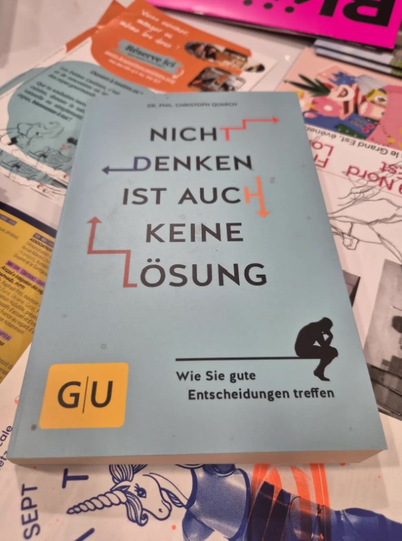 NICHT DENKEN IST AUCH KEINE LÖSUNG – WIE SIE GUTE ENTSCHEIDUNGEN TREFFEN